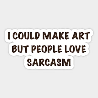 Art or sarcasm Sticker